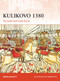 Kulikovo 1380 (The battle that made Russia) by Mark Galeotti, Darren Tan, Paul Kime, Bounford.com, 9781472831217