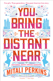 You Bring the Distant Near - 9781250233868 by Mitali Perkins, 9781250233868