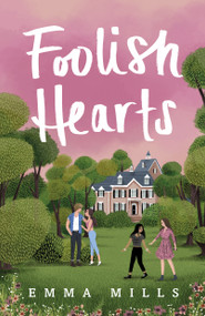 Foolish Hearts - 9781250180780 by Emma Mills, 9781250180780