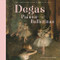 Degas, Painter of Ballerinas by Metropolitan Museum of Art, The, Susan Goldman Rubin, 9781419728433