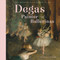Degas, Painter of Ballerinas (A Picture Book) by Metropolitan Museum of Art, The, Susan Goldman Rubin, 9781419728433
