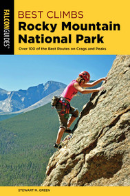 Best Climbs Rocky Mountain National Park by Stewart M. Green, 9781493039333