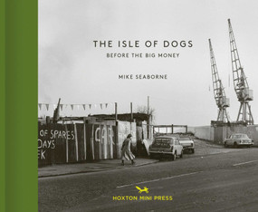 The Isle of Dogs (Before the Big Money) by Mike Seaborne, 9781910566398