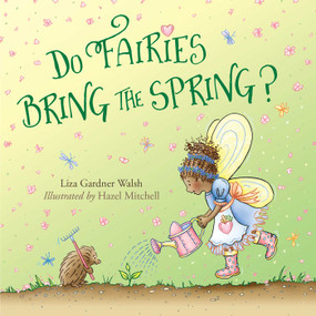Do Fairies Bring the Spring? - 9781608936601 by Liza Gardner Walsh, Hazel Mitchell, 9781608936601