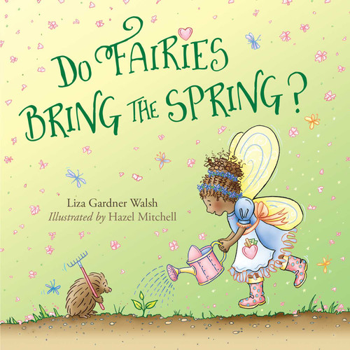 Do Fairies Bring the Spring? - 9781608936601 by Liza Gardner Walsh, Hazel Mitchell, 9781608936601