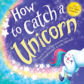 How to Catch a Unicorn by Adam Wallace, Andy Elkerton, 9781492669739