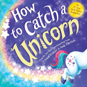How to Catch a Unicorn by Adam Wallace, Andy Elkerton, 9781492669739