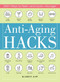 Anti-Aging Hacks (200+ Ways to Feel--and Look--Younger) by Karen Asp, 9781507209561