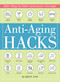 Anti-Aging Hacks (200+ Ways to Feel--and Look--Younger) by Karen Asp, 9781507209561