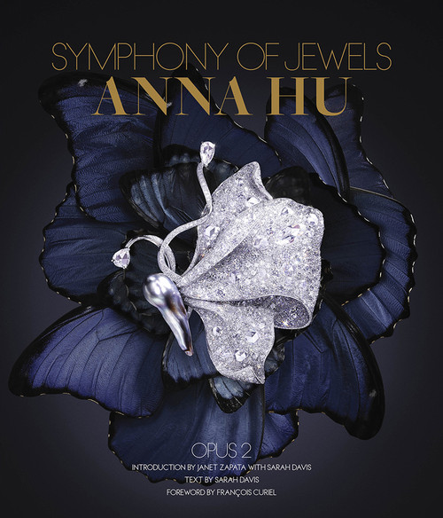 Anna Hu: Symphony of Jewels (Opus 2) by Sarah Davis, Janet Zapata, François Curiel, 9780865653412