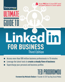 Ultimate Guide to LinkedIn for Business (Access more than 500 million people in 10 minutes) by Melonie Dodaro, Ted Prodromou, 9781599186405