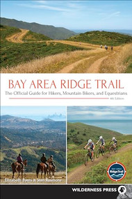 Bay Area Ridge Trail (The Official Guide for Hikers, Mountain Bikers, and Equestrians) by Elizabeth Byers, Jean Rusmore, 9780899979052