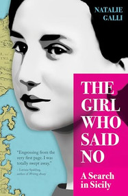 The Girl Who Said No (A Search in Sicily) by Natalie Galli, 9781609521721