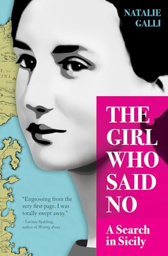 The Girl Who Said No (A Search in Sicily) by Natalie Galli, 9781609521721