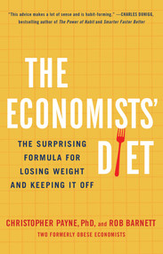 The Economists' Diet (The Surprising Formula for Losing Weight and Keeping It Off) - 9781501160714 by Christopher Payne, Rob Barnett, 9781501160714