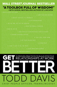 Get Better (15 Proven Practices to Build Effective Relationships at Work) - 9781501158315 by Todd Davis, 9781501158315