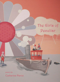 Girls of Peculiar by Catherine Pierce, 9780983368625