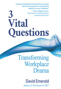 3 Vital Questions (Transforming Workplace Drama) by David Emerald, 9780996871839