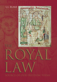 The Royal Law (Source of Our Freedom Today) - 9780856835278 by L. L. Blake, 9780856835278