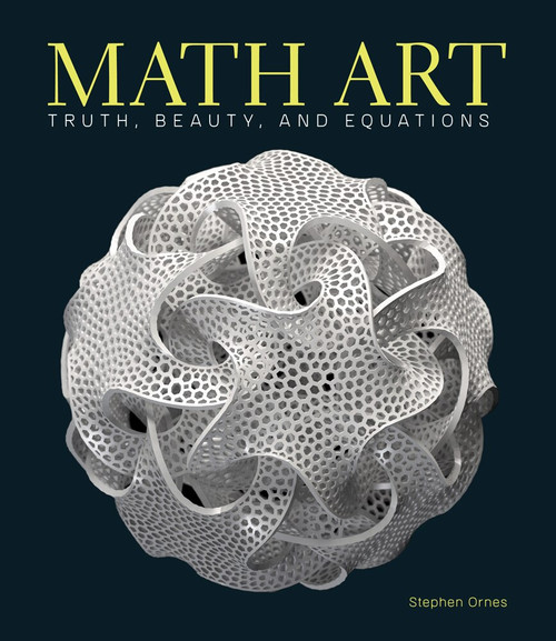 Math Art (Truth, Beauty, and Equations) by Stephen Ornes, 9781454930440