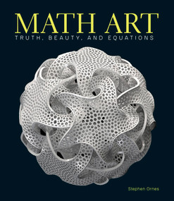 Math Art (Truth, Beauty, and Equations) by Stephen Ornes, 9781454930440