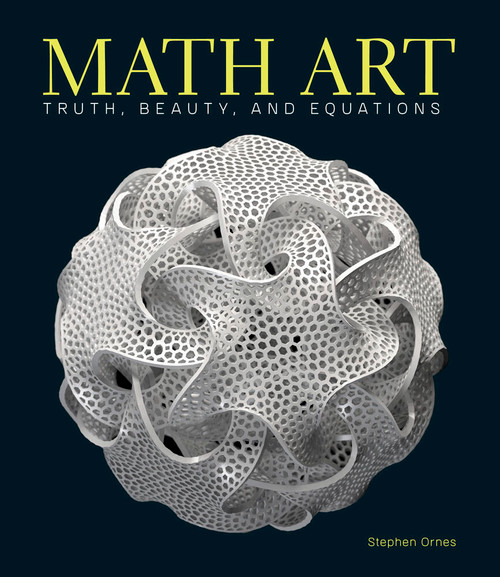 Math Art (Truth, Beauty, and Equations) by Stephen Ornes, 9781454930440