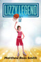 Lizzy Legend by Matthew Ross Smith, 9781534420243