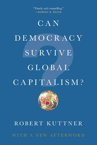 Can Democracy Survive Global Capitalism? - 9780393356892 by Robert Kuttner, 9780393356892