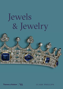 Jewels and Jewelry by Clare Phillips, 9780500480342