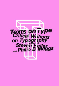 Texts on Type by Steven Heller, Phillip B. Meggs, 9781581150827