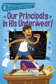 Our Principal's in His Underwear! (A QUIX Book) - 9781481466714 by Stephanie Calmenson, Aaron Blecha, 9781481466714