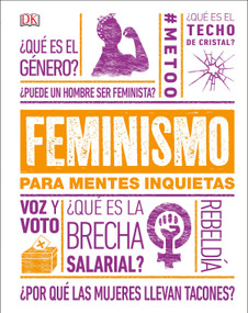 Feminismo para mentes inquietas (Feminism Is...) (Spanish Edition) by DK, 9781465485236