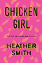 Chicken Girl by Heather Smith, 9780143198680