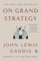 On Grand Strategy - 9780143132516 by John Lewis Gaddis, 9780143132516