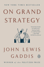 On Grand Strategy - 9780143132516 by John Lewis Gaddis, 9780143132516