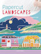Papercut Landscapes by Sarah King, 9781782215660