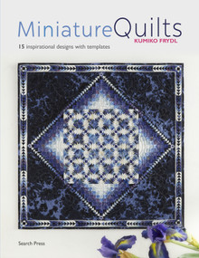 Miniature Quilts (15 inspirational designs with templates) by Kumiko Frydl, 9781782217091