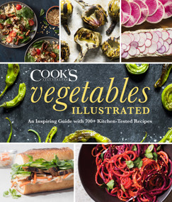 Vegetables Illustrated (An Inspiring Guide with 700+ Kitchen-Tested Recipes) by America's Test Kitchen, 9781945256738