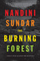 The Burning Forest (India's War Against the Maoists) by Nandini Sandar, 9781788731454