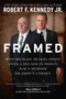 Framed (Why Michael Skakel Spent Over a Decade in Prison for a Murder He Didn't Commit) - 9781510701779 by Robert F. Kennedy, 9781510701779