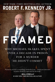 Framed (Why Michael Skakel Spent Over a Decade in Prison for a Murder He Didn't Commit) - 9781510701779 by Robert F. Kennedy Jr., 9781510701779