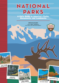 National Parks (A Kid's Guide to America's Parks, Monuments, and Landmarks, Revised and Updated) by Erin McHugh, Neal Aspinall, Doug Leen, Brian Maebius, 9780762494705
