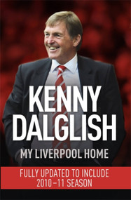 My Liverpool Home by Kenny Daglish, 9781444704204
