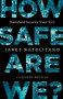 How Safe Are We? (Homeland Security Since 9/11) by Janet Napolitano, Karen Breslau, 9781541762220