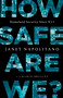 How Safe Are We? (Homeland Security Since 9/11) by Janet Napolitano, Karen Breslau, 9781541762220