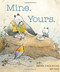 Mine. Yours. by Marsha Diane Arnold, Qin Leng, 9781771389198