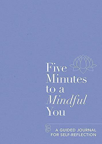 Five Minutes to a Mindful You (A guided journal for self-reflection) by Aster, 9781912023974