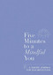 Five Minutes to a Mindful You (A guided journal for self-reflection) by Aster, 9781912023974