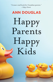 Happy Parents Happy Kids by Ann Douglas, 9781443425759