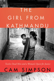 The Girl from Kathmandu (Twelve Dead Men and a Woman's Quest for Justice) - 9780062449726 by Cam Simpson, 9780062449726